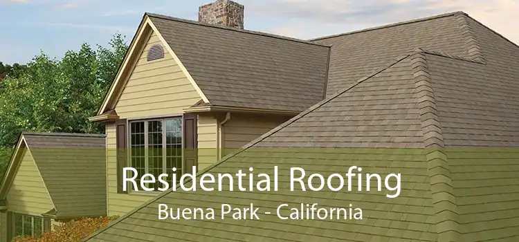 Residential Roofing Buena Park - California